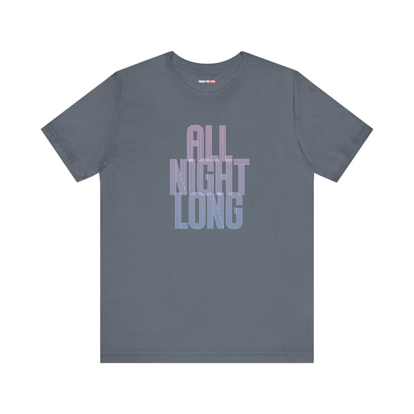 ALL NIGHT Unisex Tee