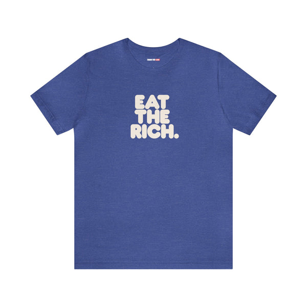 Eat The Rich Unisex Tee - thankyoucool