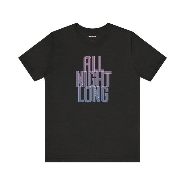 ALL NIGHT Unisex Tee