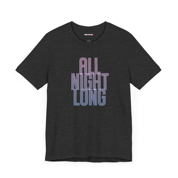 ALL NIGHT Unisex Tee